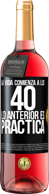 29,95 € Envío gratis | Vino Rosado Edición ROSÉ La vida comienza a los 40. Lo anterior es solamente práctica Etiqueta Negra. Etiqueta personalizable Vino joven Cosecha 2025 Tempranillo