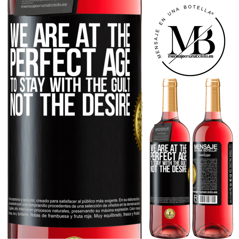 24,95 € Free Shipping | Rosé Wine ROSÉ Edition We are at the perfect age, to stay with the guilt, not the desire Black Label. Customizable label Young wine Harvest 2021 Tempranillo