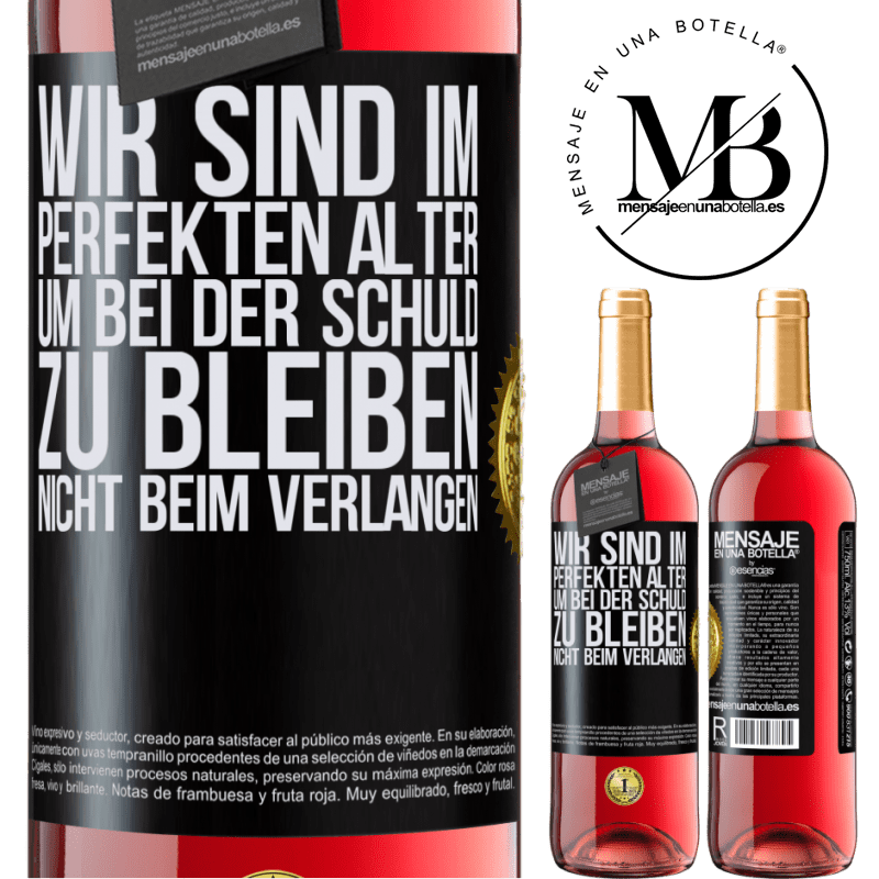 29,95 € Kostenloser Versand | Roséwein ROSÉ Ausgabe Wir sind im perfekten Alter, um Schuldgefühle zu haben, nicht Verlangen Schwarzes Etikett. Anpassbares Etikett Junger Wein Ernte 2023 Tempranillo