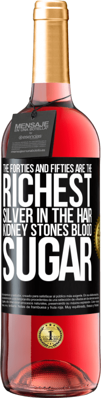 29,95 € | 桃红葡萄酒 ROSÉ版 四十年代和五十年代是最富有的。银在头发，肾结石，血糖 黑标. 可自定义的标签 青年酒 收成 2023 Tempranillo