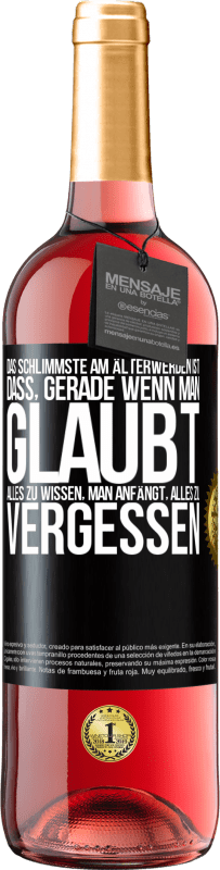 29,95 € | Roséwein ROSÉ Ausgabe Das Schlimmste am Älterwerden ist, dass, gerade wenn man glaubt, alles zu wissen, man anfängt, alles zu vergessen Schwarzes Etikett. Anpassbares Etikett Junger Wein Ernte 2025 Tempranillo