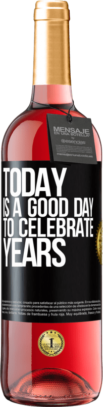 24,95 € Free Shipping | Rosé Wine ROSÉ Edition Today is a good day to celebrate years Black Label. Customizable label Young wine Harvest 2021 Tempranillo