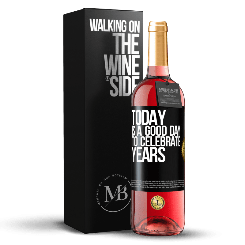 29,95 € Бесплатная доставка | Розовое вино Издание ROSÉ Сегодня хороший день, чтобы праздновать годы Черная метка. Настраиваемая этикетка Молодое вино Урожай 2023 Tempranillo