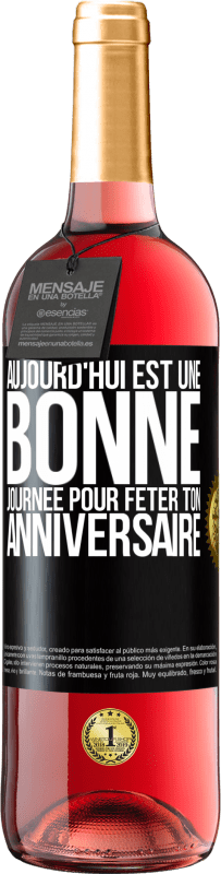 29,95 € | Vin rosé Édition ROSÉ Aujourd'hui est une bonne journée pour fêter ton anniversaire Étiquette Noire. Étiquette personnalisable Vin jeune Récolte 2023 Tempranillo