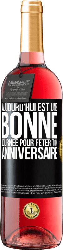 29,95 € | Vin rosé Édition ROSÉ Aujourd'hui est une bonne journée pour fêter ton anniversaire Étiquette Noire. Étiquette personnalisable Vin jeune Récolte 2024 Tempranillo