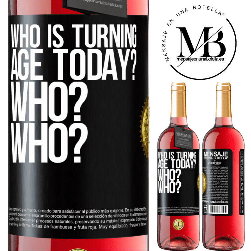 29,95 € Free Shipping | Rosé Wine ROSÉ Edition Who is turning age today? Who? Who? Black Label. Customizable label Young wine Harvest 2022 Tempranillo
