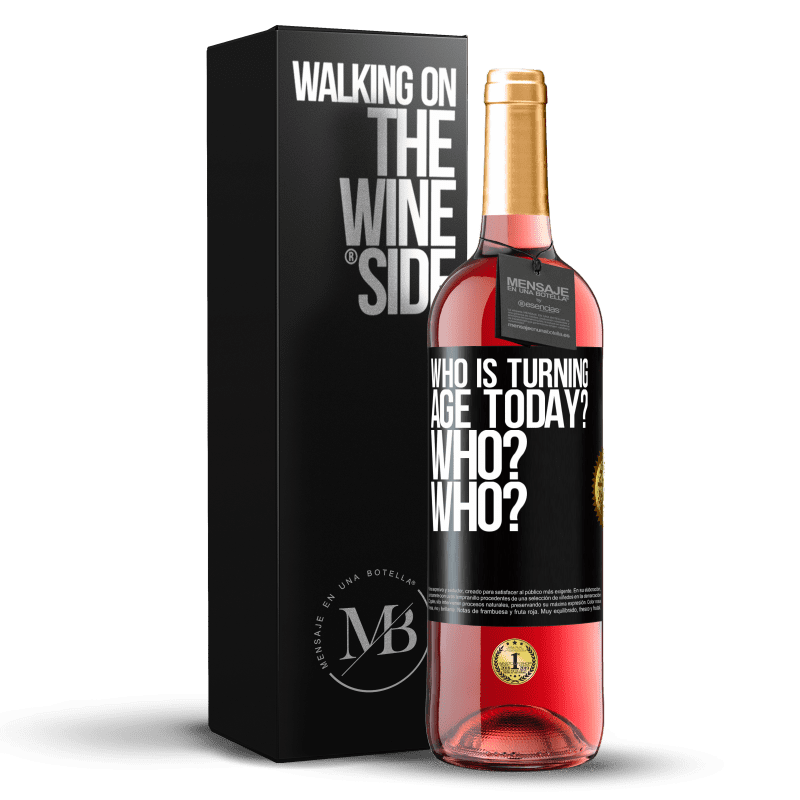 29,95 € Free Shipping | Rosé Wine ROSÉ Edition Who is turning age today? Who? Who? Black Label. Customizable label Young wine Harvest 2022 Tempranillo