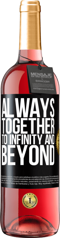29,95 € | Rosé Wine ROSÉ Edition Always together to infinity and beyond Black Label. Customizable label Young wine Harvest 2023 Tempranillo