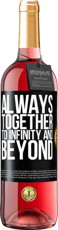 29,95 € Free Shipping | Rosé Wine ROSÉ Edition Always together to infinity and beyond Black Label. Customizable label Young wine Harvest 2024 Tempranillo