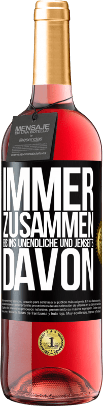 29,95 € | Roséwein ROSÉ Ausgabe Immer zusammen, bis ins Unendliche und jenseits davon Schwarzes Etikett. Anpassbares Etikett Junger Wein Ernte 2023 Tempranillo