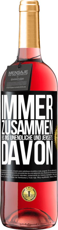 29,95 € | Roséwein ROSÉ Ausgabe Immer zusammen, bis ins Unendliche und jenseits davon Schwarzes Etikett. Anpassbares Etikett Junger Wein Ernte 2024 Tempranillo