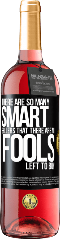 29,95 € | 桃红葡萄酒 ROSÉ版 聪明的推销活动如此之多，以至于没有傻瓜可以买 黑标. 可自定义的标签 青年酒 收成 2025 Tempranillo