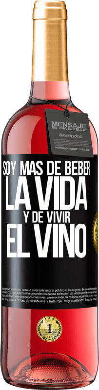 «Soy más de beber la vida y de vivir el vino» Edición ROSÉ