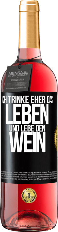 Kostenloser Versand | Roséwein ROSÉ Ausgabe Ich trinke eher das Leben und lebe den Wein Schwarzes Etikett. Anpassbares Etikett Junger Wein Ernte 2023 Tempranillo