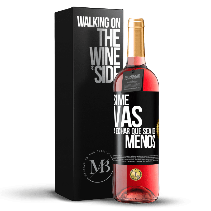 29,95 € Free Shipping | Rosé Wine ROSÉ Edition If you're going to miss me, let it be Black Label. Customizable label Young wine Harvest 2025 Tempranillo