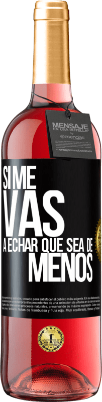 29,95 € Spedizione Gratuita | Vino rosato Edizione ROSÉ Se ti mancherò, lascia che sia Etichetta Nera. Etichetta personalizzabile Vino giovane Raccogliere 2025 Tempranillo
