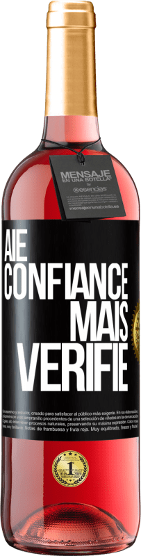 29,95 € | Vin rosé Édition ROSÉ Aie confiance, mais vérifie Étiquette Noire. Étiquette personnalisable Vin jeune Récolte 2023 Tempranillo