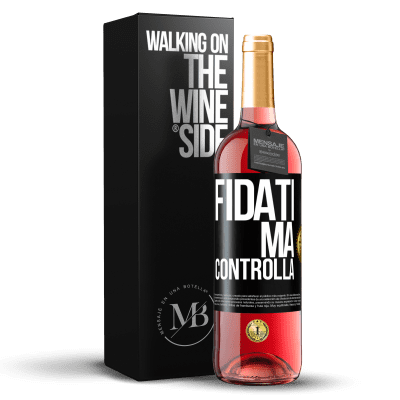«Fidati, ma controlla» Edizione ROSÉ