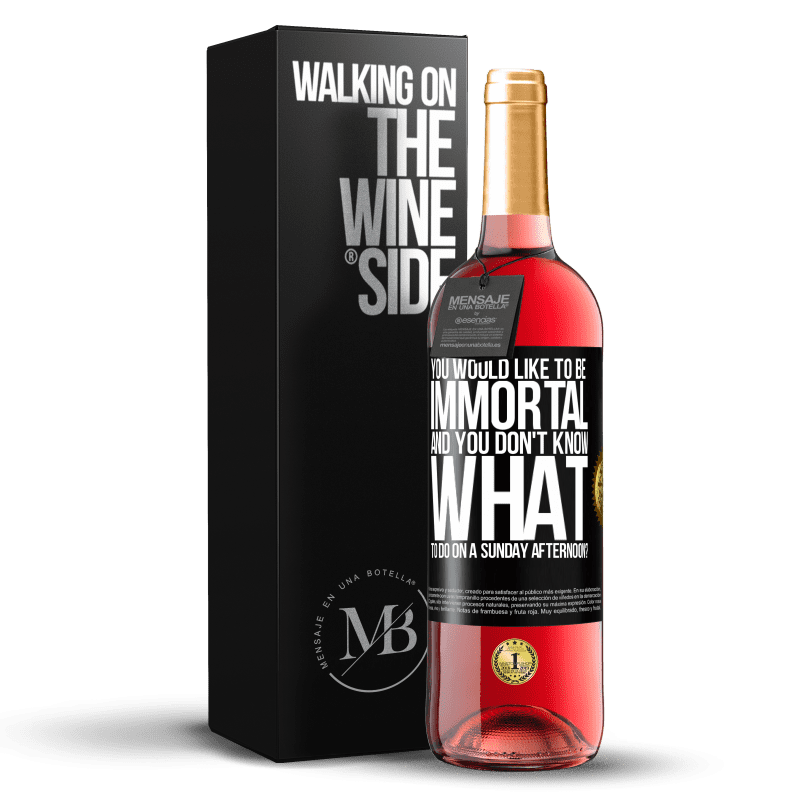 29,95 € Free Shipping | Rosé Wine ROSÉ Edition You would like to be immortal and you don't know what to do on a Sunday afternoon? Black Label. Customizable label Young wine Harvest 2023 Tempranillo