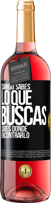 «Cuando sabes lo que buscas, sabes dónde encontrarlo» Edición ROSÉ