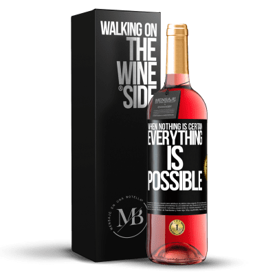 «When nothing is certain, everything is possible» ROSÉ Edition