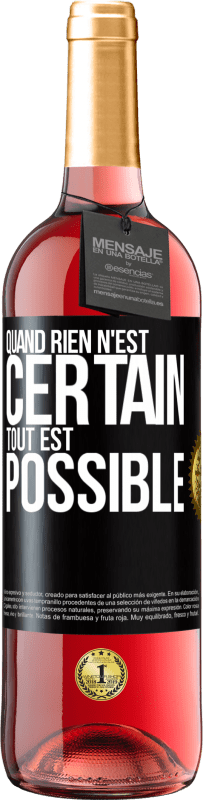 29,95 € | Vin rosé Édition ROSÉ Quand rien n'est certain, tout est possible Étiquette Noire. Étiquette personnalisable Vin jeune Récolte 2024 Tempranillo