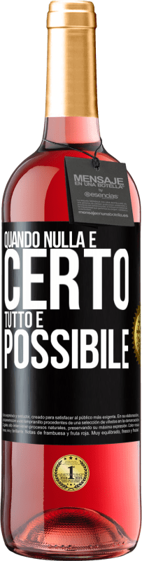 Spedizione Gratuita | Vino rosato Edizione ROSÉ Quando nulla è certo, tutto è possibile Etichetta Nera. Etichetta personalizzabile Vino giovane Raccogliere 2023 Tempranillo