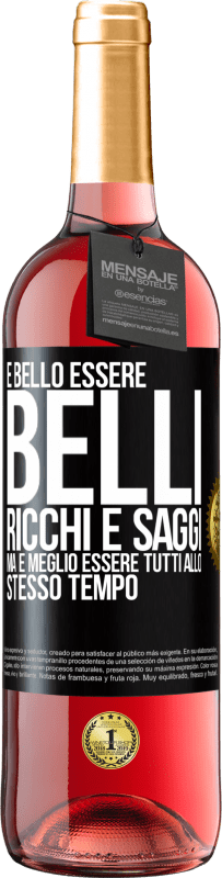 29,95 € | Vino rosato Edizione ROSÉ È bello essere belli, ricchi e saggi, ma è meglio essere tutti allo stesso tempo Etichetta Nera. Etichetta personalizzabile Vino giovane Raccogliere 2025 Tempranillo