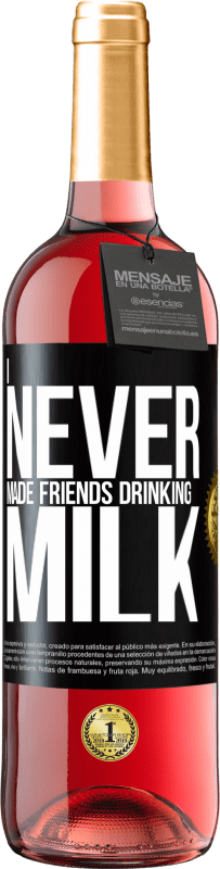 29,95 € | Rosé Wine ROSÉ Edition I never made friends drinking milk Black Label. Customizable label Young wine Harvest 2023 Tempranillo