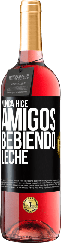 29,95 € | Vino Rosado Edición ROSÉ Nunca hice amigos bebiendo leche Etiqueta Negra. Etiqueta personalizable Vino joven Cosecha 2024 Tempranillo