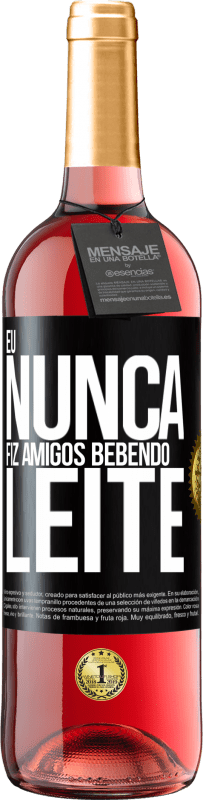 29,95 € | Vinho rosé Edição ROSÉ Eu nunca fiz amigos bebendo leite Etiqueta Preta. Etiqueta personalizável Vinho jovem Colheita 2024 Tempranillo