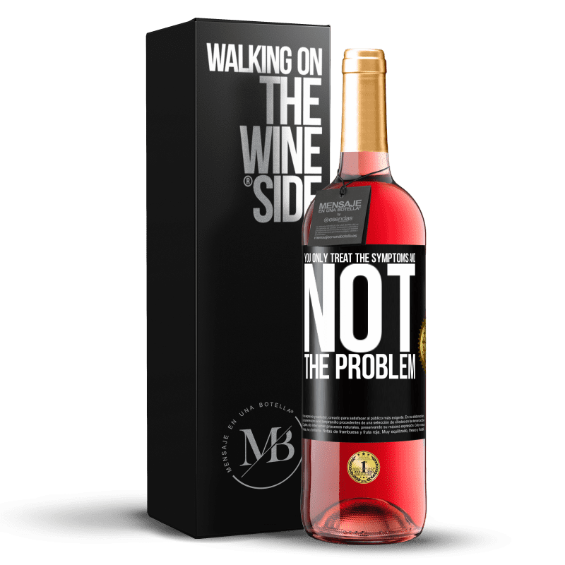 29,95 € Free Shipping | Rosé Wine ROSÉ Edition You only treat the symptoms and not the problem Black Label. Customizable label Young wine Harvest 2023 Tempranillo