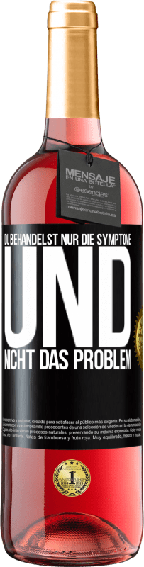 Kostenloser Versand | Roséwein ROSÉ Ausgabe Du behandelst nur die Symptome und nicht das Problem Schwarzes Etikett. Anpassbares Etikett Junger Wein Ernte 2023 Tempranillo