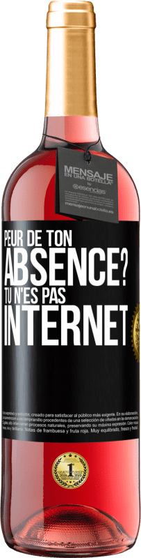 29,95 € Envoi gratuit | Vin rosé Édition ROSÉ Peur de ton absence? Tu n'es pas Internet Étiquette Noire. Étiquette personnalisable Vin jeune Récolte 2025 Tempranillo