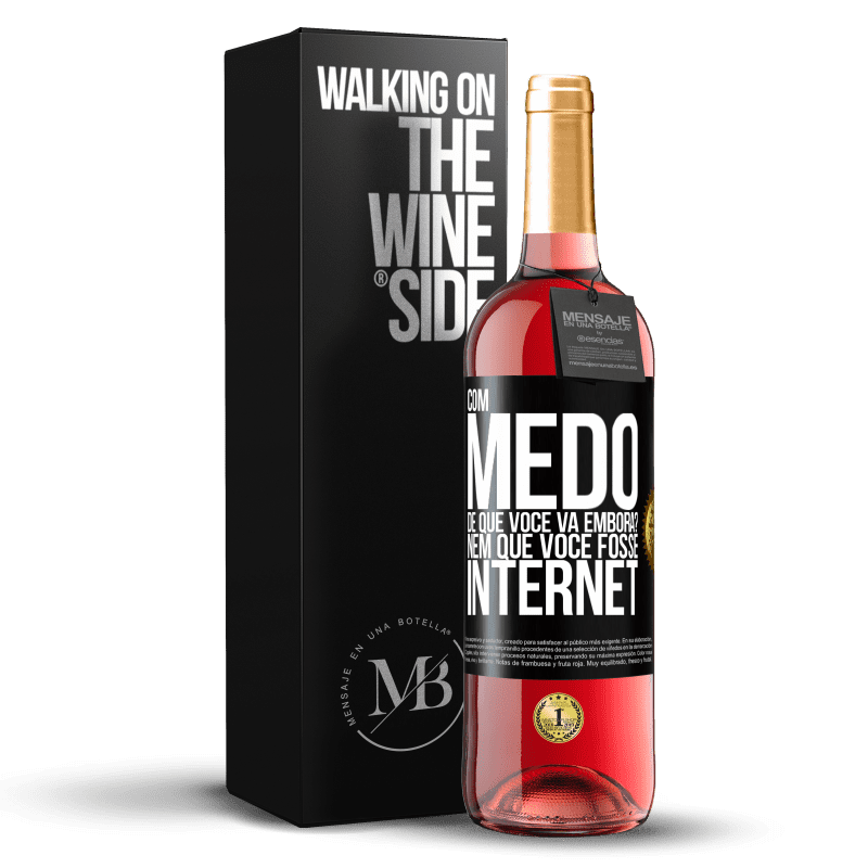 29,95 € Envio grátis | Vinho rosé Edição ROSÉ Com medo de que você vá embora? Nem que você fosse internet Etiqueta Preta. Etiqueta personalizável Vinho jovem Colheita 2023 Tempranillo