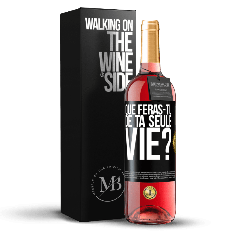 29,95 € Envoi gratuit | Vin rosé Édition ROSÉ Que feras-tu de ta seule vie? Étiquette Noire. Étiquette personnalisable Vin jeune Récolte 2024 Tempranillo