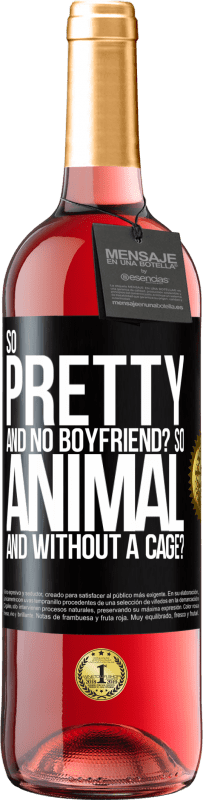 29,95 € Free Shipping | Rosé Wine ROSÉ Edition So pretty and no boyfriend? So animal and without a cage? Black Label. Customizable label Young wine Harvest 2025 Tempranillo