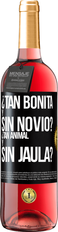 Envío gratis | Vino Rosado Edición ROSÉ ¿Tan bonita y sin novio? ¿Tan animal y sin jaula? Etiqueta Negra. Etiqueta personalizable Vino joven Cosecha 2023 Tempranillo