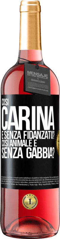 Spedizione Gratuita | Vino rosato Edizione ROSÉ Così carina e senza fidanzato? Così animale e senza gabbia? Etichetta Nera. Etichetta personalizzabile Vino giovane Raccogliere 2023 Tempranillo