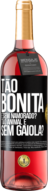 Envio grátis | Vinho rosé Edição ROSÉ Tão bonita e sem namorado? Tão animal e sem gaiola? Etiqueta Preta. Etiqueta personalizável Vinho jovem Colheita 2023 Tempranillo