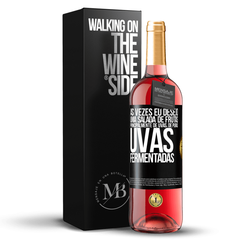 29,95 € Envio grátis | Vinho rosé Edição ROSÉ Às vezes eu desejo uma salada de frutas, principalmente de uvas, de uvas puras fermentadas Etiqueta Preta. Etiqueta personalizável Vinho jovem Colheita 2023 Tempranillo