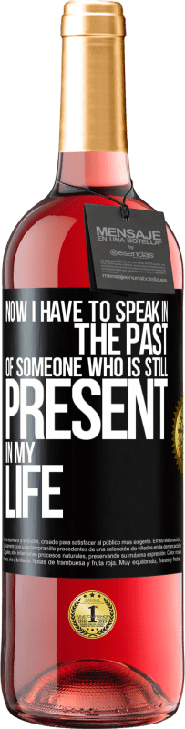 «Now I have to speak in the past of someone who is still present in my life» ROSÉ Edition