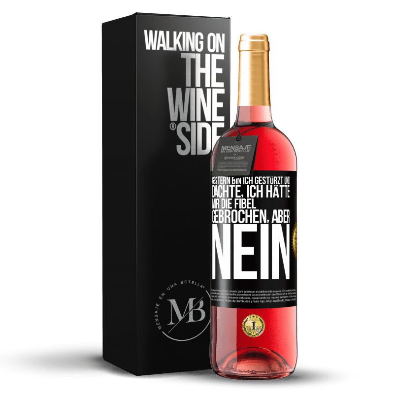 29,95 € Kostenloser Versand | Roséwein ROSÉ Ausgabe Gestern bin ich gestürzt und dachte, ich hätte mir die Fibel gebrochen. Aber nein Schwarzes Etikett. Anpassbares Etikett Junger Wein Ernte 2025 Tempranillo