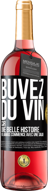 29,95 € | Vin rosé Édition ROSÉ Buvez du vin, car une belle histoire n'a jamais commencé avec une salade Étiquette Noire. Étiquette personnalisable Vin jeune Récolte 2023 Tempranillo