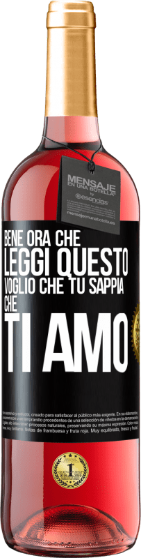 29,95 € | Vino rosato Edizione ROSÉ Bene, ora che leggi questo, voglio che tu sappia che ti amo Etichetta Nera. Etichetta personalizzabile Vino giovane Raccogliere 2025 Tempranillo