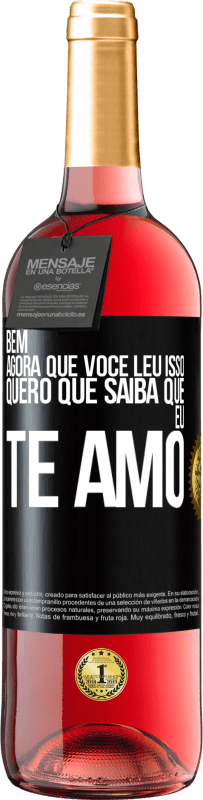 29,95 € | Vinho rosé Edição ROSÉ Bem, agora que você leu isso, quero que saiba que eu te amo Etiqueta Preta. Etiqueta personalizável Vinho jovem Colheita 2024 Tempranillo