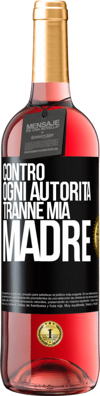 29,95 € | Vino rosato Edizione ROSÉ Contro ogni autorità ... tranne mia madre Etichetta Nera. Etichetta personalizzabile Vino giovane Raccogliere 2024 Tempranillo