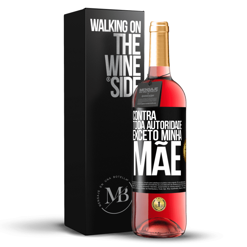 29,95 € Envio grátis | Vinho rosé Edição ROSÉ Contra toda autoridade ... exceto minha mãe Etiqueta Preta. Etiqueta personalizável Vinho jovem Colheita 2025 Tempranillo