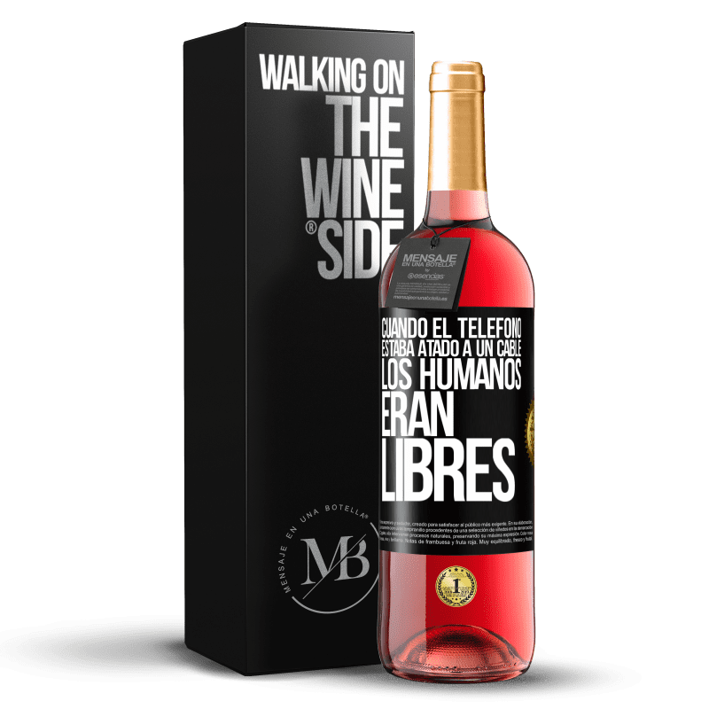 29,95 € Envío gratis | Vino Rosado Edición ROSÉ Cuando el teléfono estaba atado a un cable los humanos eran libres Etiqueta Negra. Etiqueta personalizable Vino joven Cosecha 2023 Tempranillo