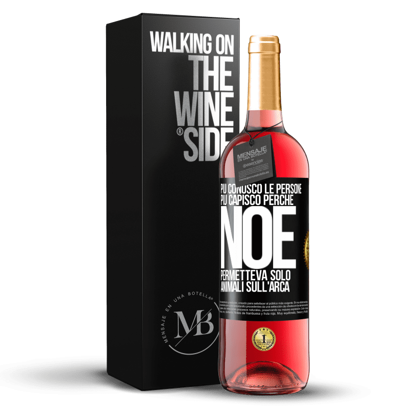 29,95 € Spedizione Gratuita | Vino rosato Edizione ROSÉ Più conosco le persone, più capisco perché Noè permetteva solo animali sull'arca Etichetta Nera. Etichetta personalizzabile Vino giovane Raccogliere 2024 Tempranillo